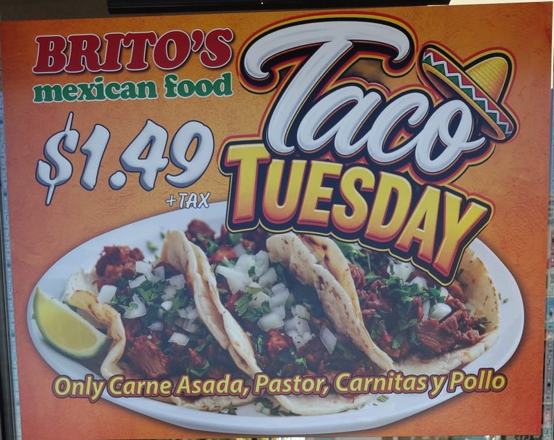 Brito's Taco Tuesday poster: tacos for $1.49 plus tax, carne asada, pastor, carnitas and pollo